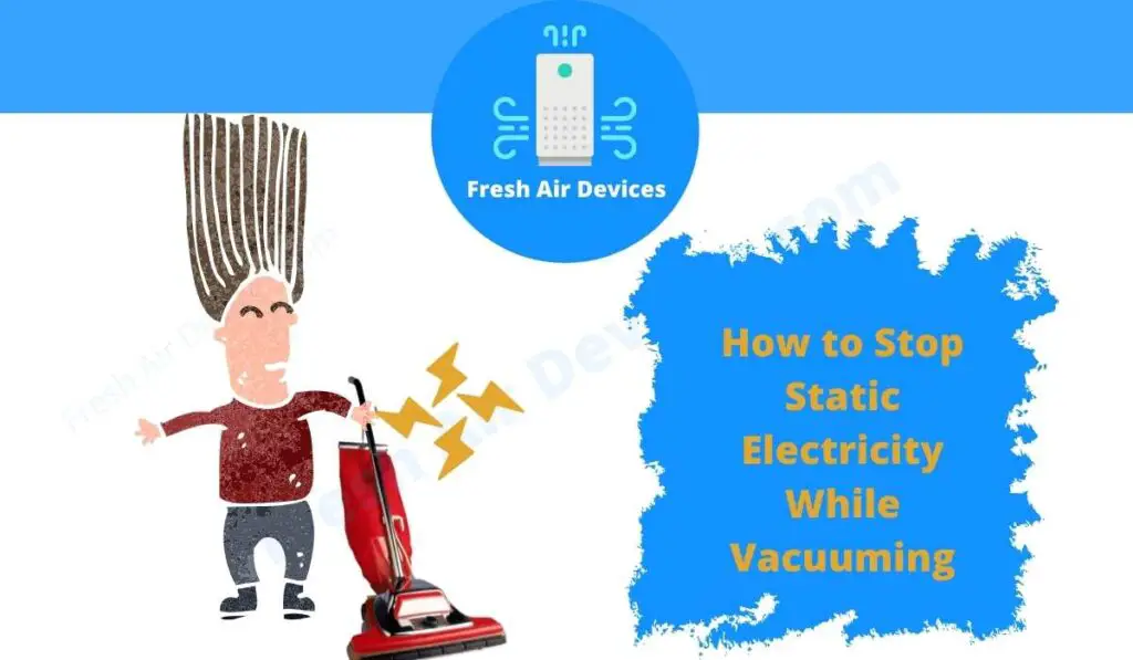 How to Stop Static Electricity While Vacuuming