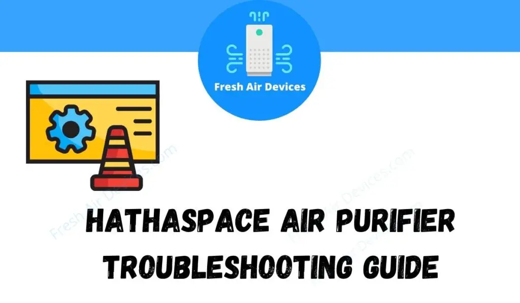 Hathaspace Air Purifier Troubleshooting