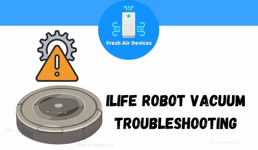 Ilife Robot Vacuum Troubleshooting