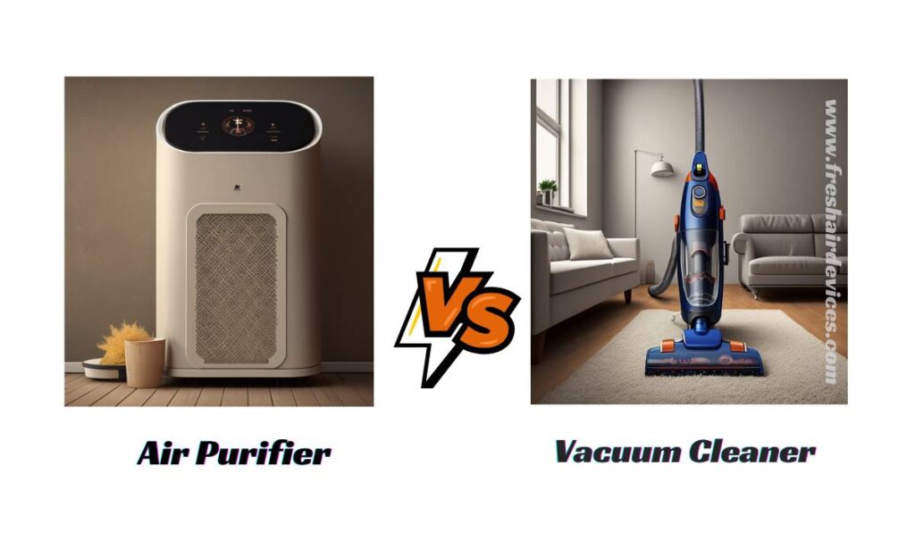 Air purifier Vs. Vacuum Cleaner